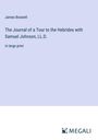 James Boswell: The Journal of a Tour to the Hebrides with Samuel Johnson, LL.D., Buch