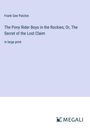 Frank Gee Patchin: The Pony Rider Boys in the Rockies; Or, The Secret of the Lost Claim, Buch