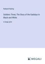 Rudyard Kipling: Soldiers Three; The Story of the Gadsbys In Black and White, Buch