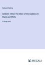 Rudyard Kipling: Soldiers Three; The Story of the Gadsbys In Black and White, Buch