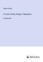 Gilbert Parker: A Lover's Diary; Songs in Sequence, Buch