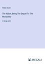 Walter Scott: The Abbot; Being The Sequel To The Monastery, Buch