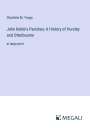 Charlotte M. Yonge: John Keble's Parishes; A History of Hursley and Otterbourne, Buch