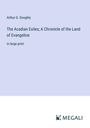 Arthur G. Doughty: The Acadian Exiles; A Chronicle of the Land of Evangeline, Buch