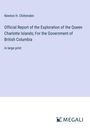 Newton H. Chittenden: Official Report of the Exploration of the Queen Charlotte Islands; For the Government of British Columbia, Buch