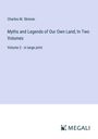 Charles M. Skinner: Myths and Legends of Our Own Land; In Two Volumes, Buch