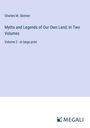 Charles M. Skinner: Myths and Legends of Our Own Land; In Two Volumes, Buch