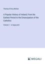 Thomas D'Arcy Mcgee: A Popular History of Ireland; From the Earliest Period to the Emancipation of the Catholics, Buch