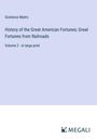 Gustavus Myers: History of the Great American Fortunes; Great Fortunes from Railroads, Buch