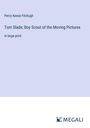 Percy Keese Fitzhugh: Tom Slade; Boy Scout of the Moving Pictures, Buch