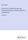 Canniff Haight: Country Life in Canada Fifty Years Ago; Personal Recollections and Reminiscences of a Sexagenarian, Buch