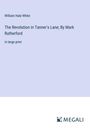 William Hale White: The Revolution in Tanner's Lane; By Mark Rutherford, Buch