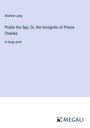 Andrew Lang: Pickle the Spy; Or, the Incognito of Prince Charles, Buch