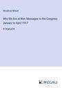 Woodrow Wilson: Why We Are at War; Messages to the Congress January to April 1917, Buch