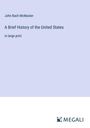 John Bach Mcmaster: A Brief History of the United States, Buch