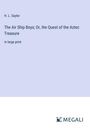 H. L. Sayler: The Air Ship Boys; Or, the Quest of the Aztec Treasure, Buch