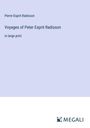 Pierre Esprit Radisson: Voyages of Peter Esprit Radisson, Buch