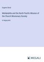 Eugene Stock: Metlakahtla and the North Pacific Mission of the Church Missionary Society, Buch