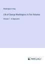 Washington Irving: Life of George Washington; In Five Volumes, Buch
