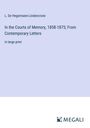 L. De Hegermann-Lindencrone: In the Courts of Memory, 1858-1875; From Contemporary Letters, Buch