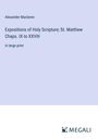 Alexander Maclaren: Expositions of Holy Scripture; St. Matthew Chaps. IX to XXVIII, Buch