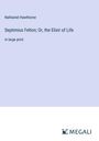 Nathaniel Hawthorne: Septimius Felton; Or, the Elixir of Life, Buch