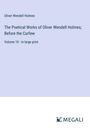 Oliver Wendell Holmes: The Poetical Works of Oliver Wendell Holmes; Before the Curfew, Buch