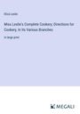 Eliza Leslie: Miss Leslie's Complete Cookery; Directions for Cookery, In Its Various Branches, Buch