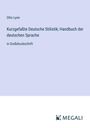 Otto Lyon: Kurzgefaßte Deutsche Stilistik; Handbuch der deutschen Sprache, Buch
