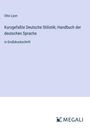 Otto Lyon: Kurzgefaßte Deutsche Stilistik; Handbuch der deutschen Sprache, Buch