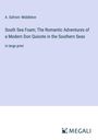 A. Safroni Middleton: South Sea Foam; The Romantic Adventures of a Modern Don Quixote in the Southern Seas, Buch