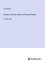 John Keats: Letters of John Keats to Fanny Brawne, Buch