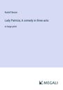 Rudolf Besier: Lady Patricia; A comedy in three acts, Buch