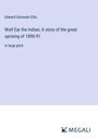 Edward Sylvester Ellis: Wolf Ear the Indian; A story of the great uprising of 1890-91, Buch