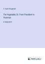 F. Scott Fitzgerald: The Vegetable; Or, From President to Postman, Buch