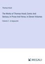 Thomas Hood: The Works of Thomas Hood; Comic And Serious, In Prose And Verse, In Eleven Volumes, Buch