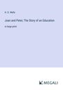 H. G. Wells: Joan and Peter; The Story of an Education, Buch