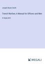 Joseph Shuter Smith: Trench Warfare; A Manual for Officers and Men, Buch