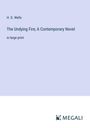 H. G. Wells: The Undying Fire; A Contemporary Novel, Buch