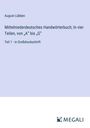 August Lübben: Mittelniederdeutsches Handwörterbuch; In vier Teilen, von ¿A¿ bis ¿G¿, Buch