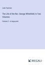 Luke Tyerman: The Life of the Rev. George Whitefield; In Two Volumes, Buch