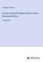 Arthur M. Forrester: An Irish Crazy-Quilt; Smiles and tears, Woven into song And Story, Buch