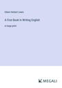 Edwin Herbert Lewis: A First Book In Writing English, Buch