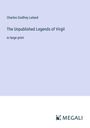 Charles Godfrey Leland: The Unpublished Legends of Virgil, Buch