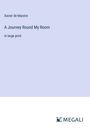 Xavier De Maistre: A Journey Round My Room, Buch