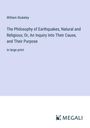 William Stukeley: The Philosophy of Earthquakes, Natural and Religious; Or, An Inquiry Into Their Cause, and Their Purpose, Buch