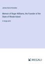 James Davis Knowles: Memoir of Roger Williams, the Founder of the State of Rhode-Island, Buch