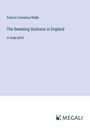Francis Cornelius Webb: The Sweating Sickness in England, Buch