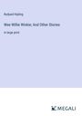 Rudyard Kipling: Wee Willie Winkie; And Other Stories, Buch