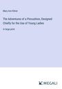 Mary Ann Kilner: The Adventures of a Pincushion, Designed Chiefly for the Use of Young Ladies, Buch